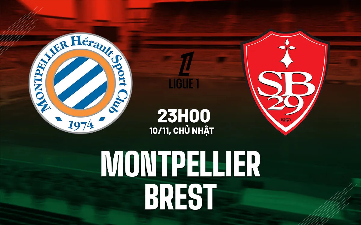 Nhận định, soi kèo Montpellier vs Brest 08:00 Chủ Nhật, 10/11