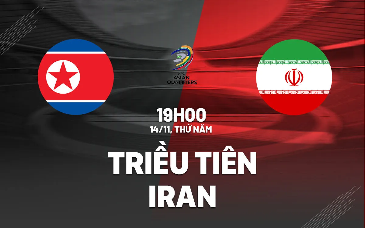 Nhận định Triều Tiên vs Iran 19:00 ngày 14/11 (Vòng loại World Cup 2026)