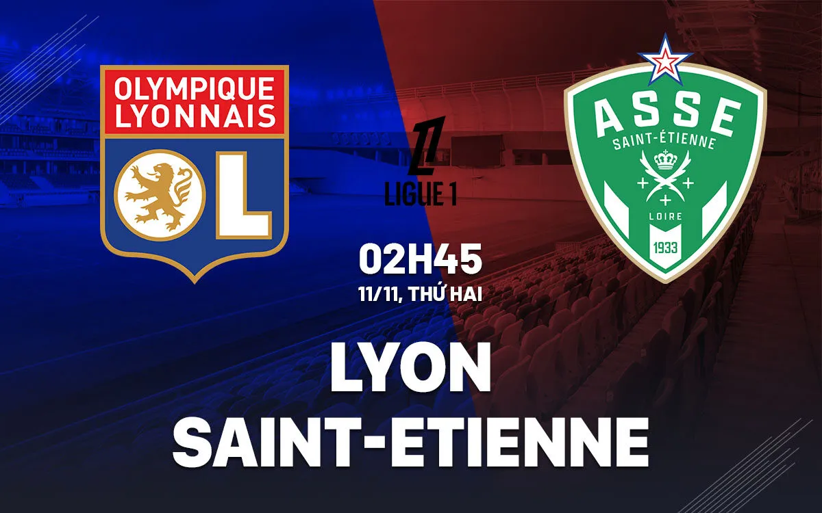 Nhận định, soi kèo Lyon vs Saint-Etienne 11:45 Chủ Nhật, 10/11